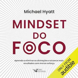 Mindset do foco [Free to Focus]