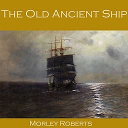 The Old Ancient Ship