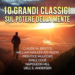 10 grandi Classici sul Potere della mente