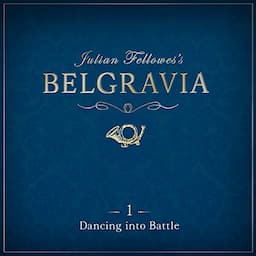 Julian Fellowes's Belgravia, Episode 1