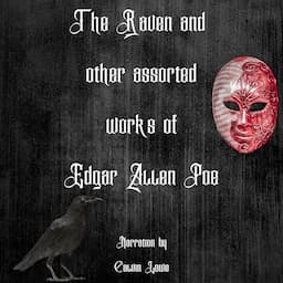 The Raven and Other Assorted Works of Edgar Allan Poe