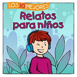 Los 30 Mejores Relatos para Ni&ntilde;os