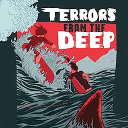 Terrors from the Deep