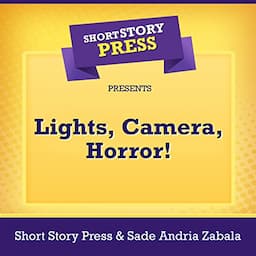 Short Story Press Presents Lights, Camera, Horror!