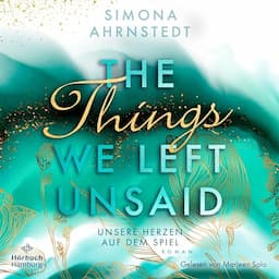 The things we left unsaid (German edition)