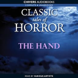 Classic Tales of Horror: The Hand