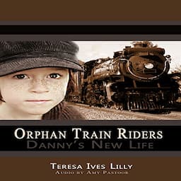 Orphan Train Riders Danny's New Life Historical Chapter Book