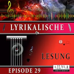 Lyrikalische Lesung Episode 29