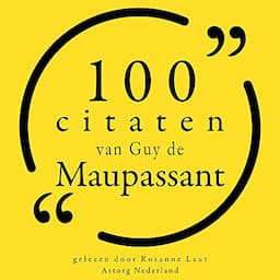 100 citaten van Guy de Maupassant