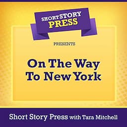 Short Story Press Presents On the Way to New York