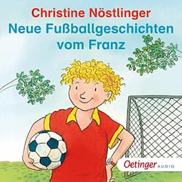 Neue Fu&szlig;ballgeschichten vom Franz