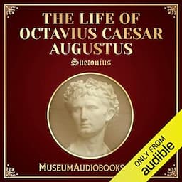 The Life of Octavius Caesar Augustus