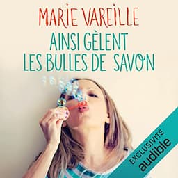 Ainsi g&egrave;lent les bulles de savon