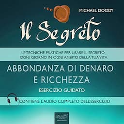 Il Segreto. Abbondanza di denaro e ricchezza [The Secret. An Abundance of Money and Wealth]