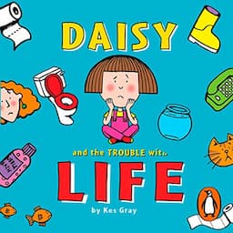 Daisy and the Trouble With Life