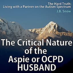 The Critical Nature of the Aspie or OCPD Husband