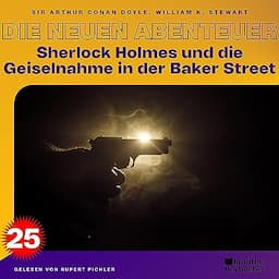 Sherlock Holmes und die Geiselnahme in der Baker Street