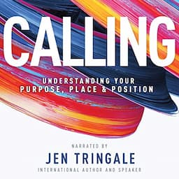 Calling: Understanding Your Purpose, Place &amp; Position