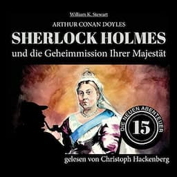 Sherlock Holmes und die Geheimmission Ihrer Majest&auml;t