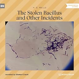 The Stolen Bacillus and Other Incidents