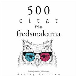 500 citat fr&aring;n fredsmakarna