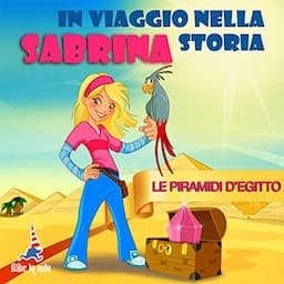 Sabrina e le piramidi d'Egitto