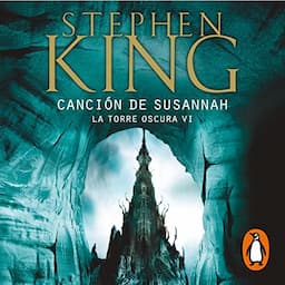 Canci&oacute;n de Susannah (La Torre Oscura 6) [The Dark Tower VI: Song of Susannah]