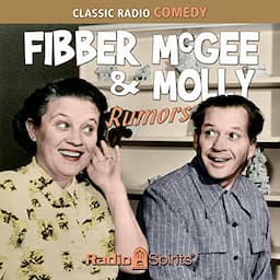 Fibber McGee &amp; Molly: Rumors