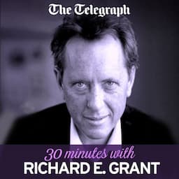 The Telegraph: 30 Minutes With Richard E. Grant