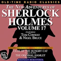 The New Adventures of Sherlock Holmes, Volume 17: Episode 1: Clue of the Hungry Cat; Episode 2: The Original Hamlet