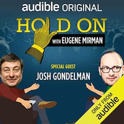 Ep. 8: Josh Gondelman's Haphazard Hookup (Hold On with Eugene Mirman)