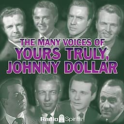 The Many Voices of Yours Truly, Johnny Dollar