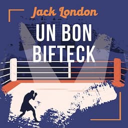 Un bon bifteck, une nouvelle de Jack London