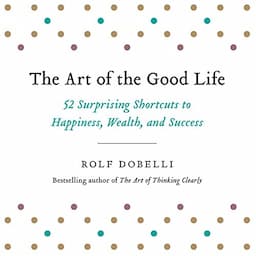 The Art of the Good Life