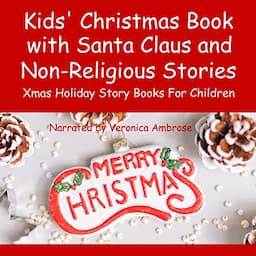 Kids' Christmas Book with Santa Claus and Non-Religious Stories: Xmas Holiday Story Books for Children