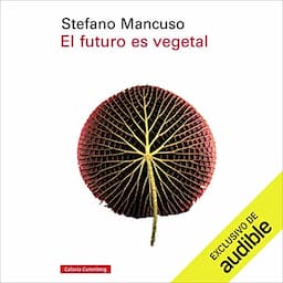 El Futuro es Vegetal (Narraci&oacute;n en Castellano) [The Future Is Vegetable]