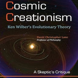 Cosmic Creationism: Ken Wilber's Theory of Evolution