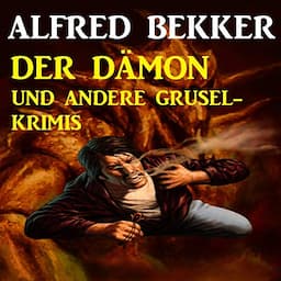 Der D&auml;mon und andere Grusel-Krimis