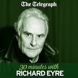 The Telegraph: 30 Minutes with Sir Richard Eyre