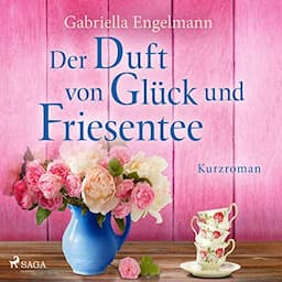 Der Duft von Gl&uuml;ck und Friesentee