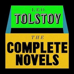 Leo Tolstoy: The Complete Novels