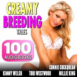 Creamy Breeding Tales: 100 Breeding Erotica Audiobooks