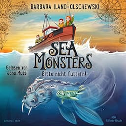 Sea Monsters - Bitte nicht f&uuml;ttern!