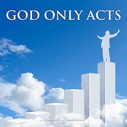 God Only Acts