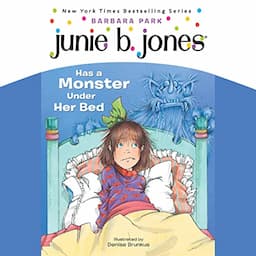 Junie B. Jones Has a Monster Under Her Bed