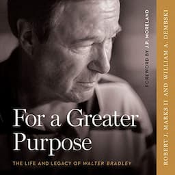 For a Greater Purpose: The Life and Legacy of Walter Bradley