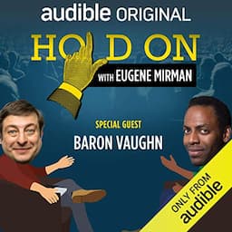 Ep. 16: Baron Vaughn Releases His Inner Conflict (Hold On with Eugene Mirman)