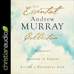 The Essential Andrew Murray Collection