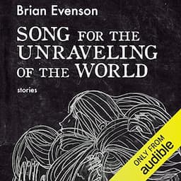 Song for the Unravelling of the World