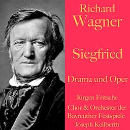 Siegfried - Drama und Oper